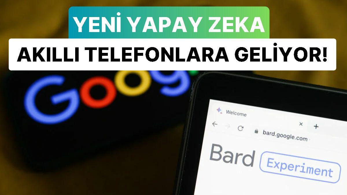 Yeni Yapay Zeka Google Bard Akıllı Telefonlarımıza Geliyor! Yeni Yapay Zeka Google Bard Akıllı Telefonlarımıza Geliyor!