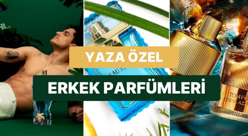 2023 Yazına Damga Vuracak En Yeterli Erkek Parfümleri