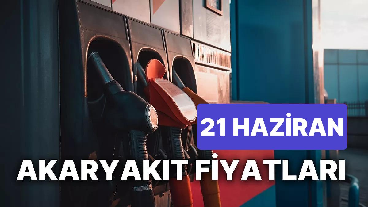 21 Haziran Çarşamba Şimdiki Akaryakıt Fiyatları: Brent Petrol, LPG, Motorin, Akaryakıt Fiyatı Ne Kadar Oldu?