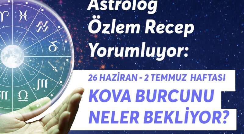 26 Haziran 2 Temmuz Haftası Kova Burçlarını Neler Bekliyor?