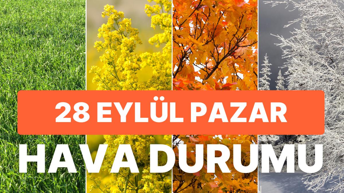 28 Mayıs Pazar Hava Durumu: Bugün Hava Nasıl Olacak? İstanbul, Ankara, İzmir ve Yurt Genelinde Hava Durumu