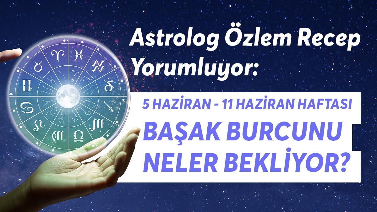 5-11 Haziran Haftası Başak Burçlarını Neler Bekliyor? 5-11 Haziran Haftası Başak Burçlarını Neler Bekliyor?