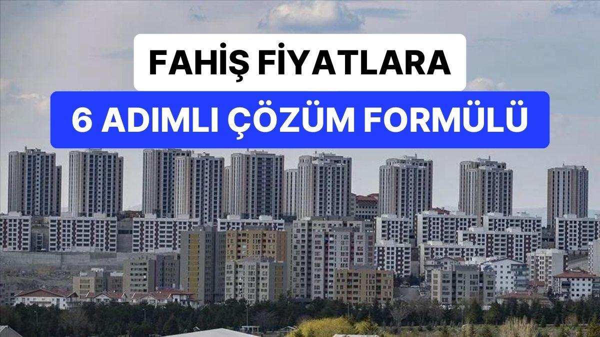 6 Adımlı Formül: Fahiş Kiraların Tahlili İçin Harekete Geçildi 6 Adımlı Formül: Fahiş Kiraların Tahlili İçin Harekete Geçildi