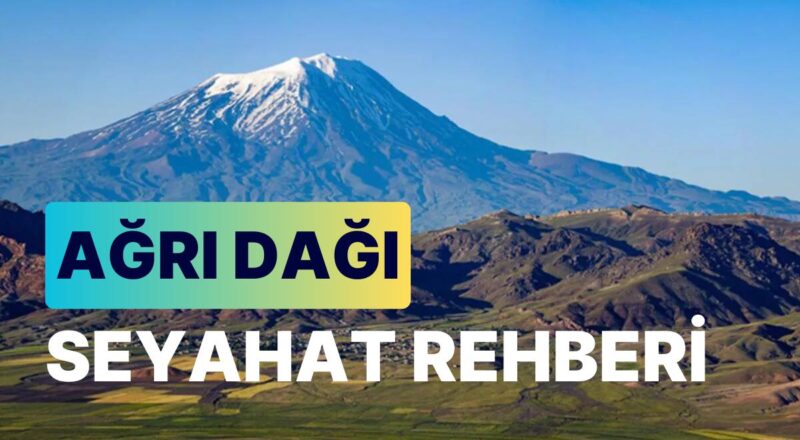 Ağrı Dağı'na Unutulmaz Bir Keşif: Türkiye'nin Doruğunda Macera Dolu Bir Tatil