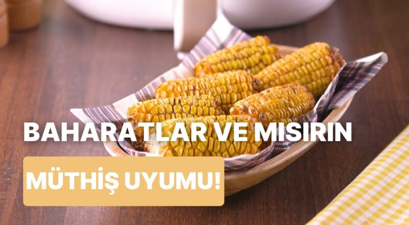 Baharatseverlerin Favori Atıştırmalığı Olacak: Sumaklı Mısır Nasıl Yapılır?