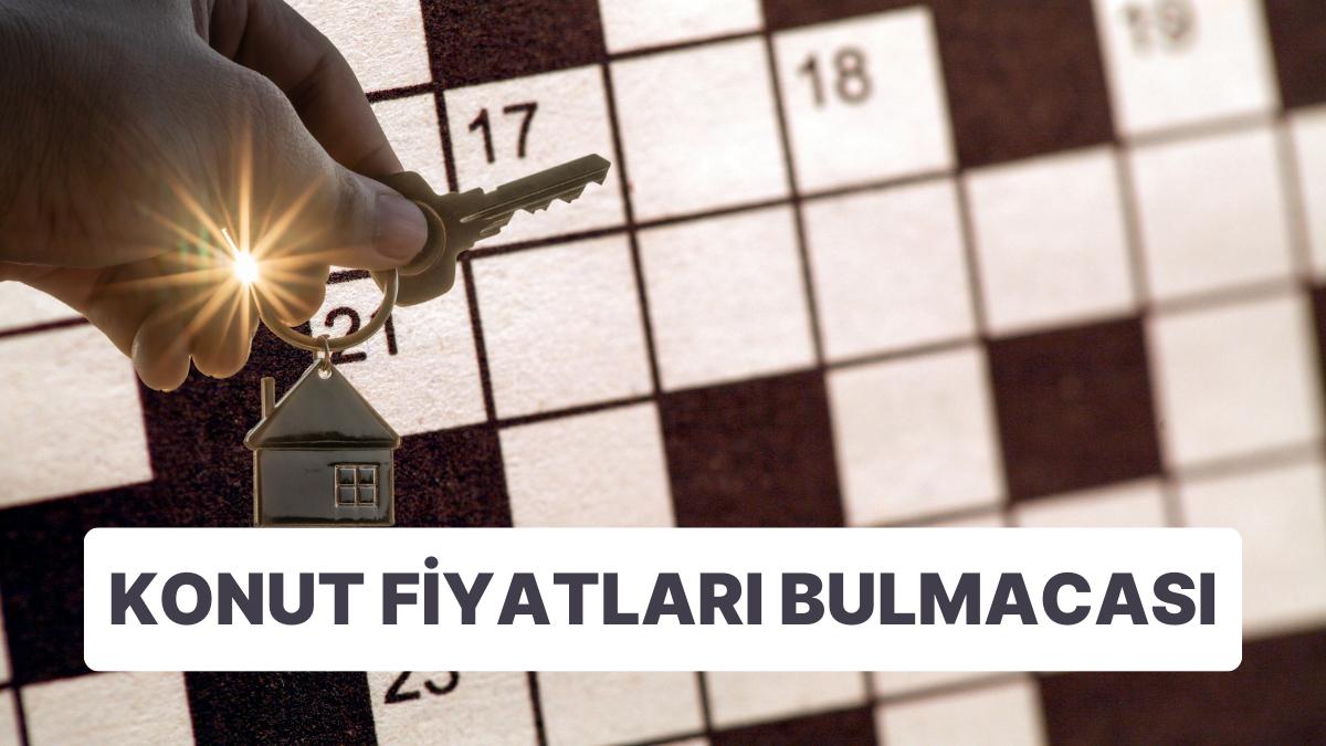 Balon Oldu Uçtu: Türkiye'de Konut Fiyatlarında Artış Arapsaçına Döndü
