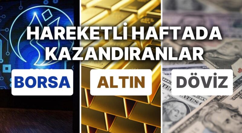 Borsa'da Faizden Milat Oldu, Dolarda Rekor Sürdü: 19-23 Haziran Haftasında En Çok Kazandıran Paylar