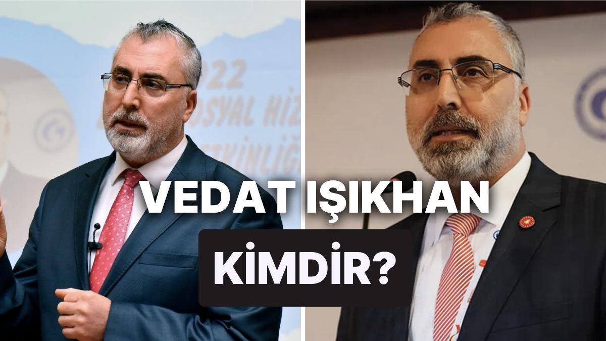 Çalışma ve Toplumsal Güvenlik Bakanı Vedat Işıkhan Kimdir, Nereli? Vedat Işıkhan'ın Mesleği ve Siyasi Hayatı Çalışma ve Toplumsal Güvenlik Bakanı Vedat Işıkhan Kimdir, Nereli? Vedat Işıkhan'ın Mesleği ve Siyasi Hayatı