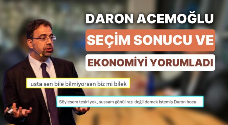 Ekonomist Daron Acemoğlu, Seçim Atmosferinde Türkiye İktisadının Geleceğini Yorumladı: "Ekonomi Paramparça"