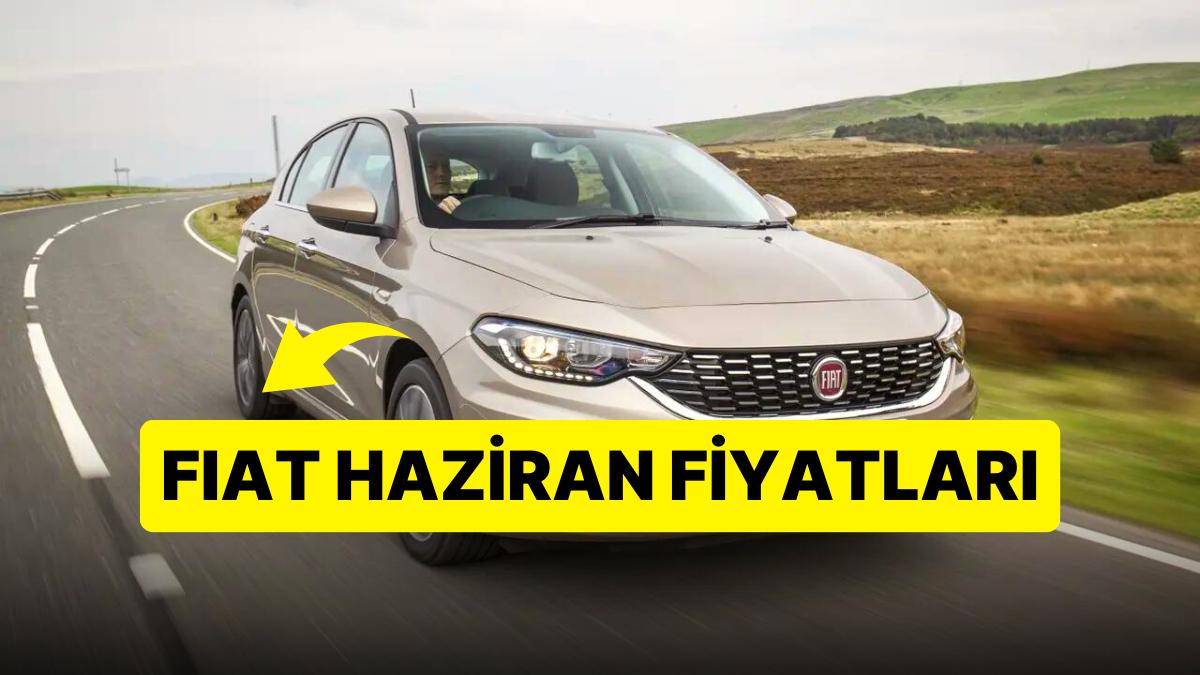 Fiat Egea Fiyat Listesi Haziran 2023: Fiat Egea Sedan, Cross, Wagon ve Hatchback Şimdiki Fiyatlar