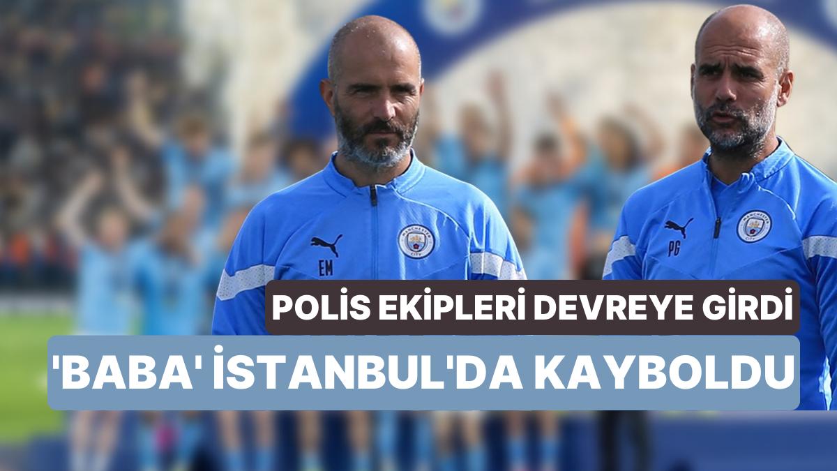 Guardiola'nın Takımında Şok! Antrenörün Babası İstanbul'da Kayboldu Guardiola'nın Takımında Şok! Antrenörün Babası İstanbul'da Kayboldu
