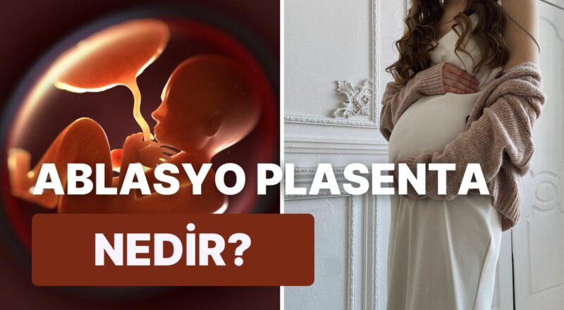 Hamilelik Sürecinde Ebeveynleri Endişelendiren Ablasyo Plasenta Hakkında Merak Ettiklerinizi Anlatıyoruz!