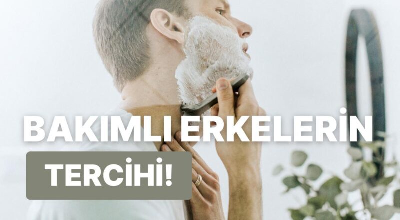 Her Kullanımda Erkekleri Keyifli Eden En Âlâ Tıraş Bıçakları
