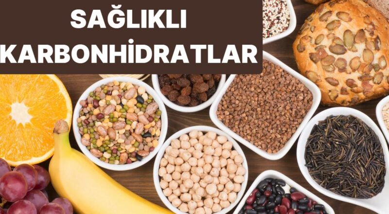 İnanılmaz Derecede Sağlıklı ve Yüksek Karbonhidratlı Besinler