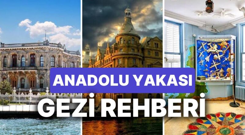 İstanbul Anadolu Yakası’nda Mükemmel Bir Gün Geçirme Garantili Birbirinden Hoş Yerler