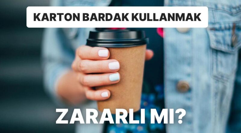 Kahve Alırken Bir Kez Daha Düşünün: Karton Bardak Kullanmak Ziyanlı mı?