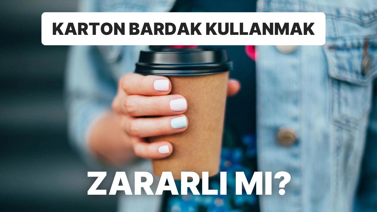 Kahve Alırken Bir Kez Daha Düşünün: Karton Bardak Kullanmak Ziyanlı mı?