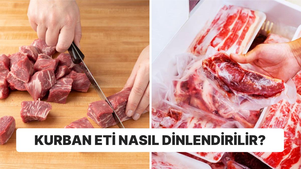 Kurban Bayramı Yaklaşıyor! Pekala Kurban Eti Nasıl Dinlendirilir, Derin Dondurucuda Ne Kadar Saklanabilir?