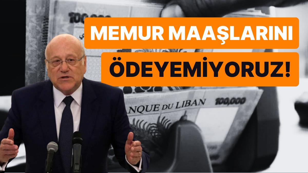 Lübnan Başbakanı Necip Mikati, "Haziran Ayında Memur Maaşlarını Ödeyemeyeceğiz" Dedi! Lübnan Başbakanı Necip Mikati, "Haziran Ayında Memur Maaşlarını Ödeyemeyeceğiz" Dedi!