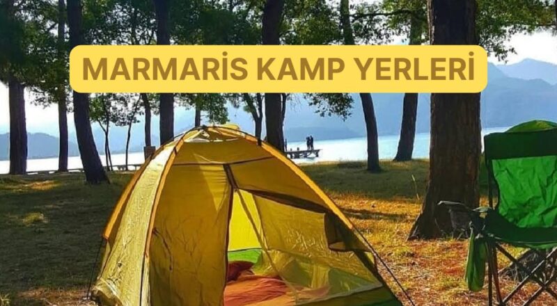 Mavi ve Yeşilin Buluştuğu Marmaris’te Kamp Yapabileceğiniz En Âlâ Koylar ve Yerler