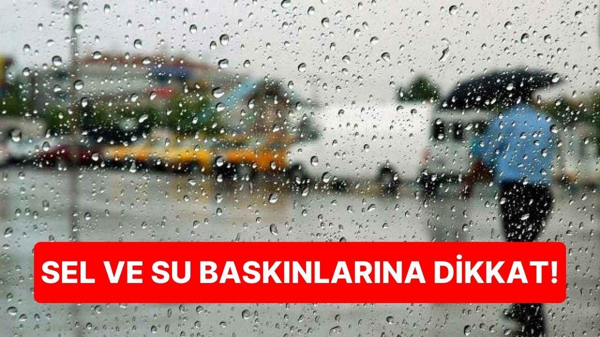 Meteoroloji'den Üç Bölge İçin Kritik İkaz: Sel ve Su Baskınlarına Dikkat!