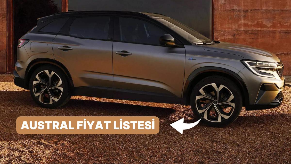 Renault Austral Fiyat Listesi 2023: Renault Austral Ne Kadar? Renault Austral Fiyat Listesi 2023: Renault Austral Ne Kadar?