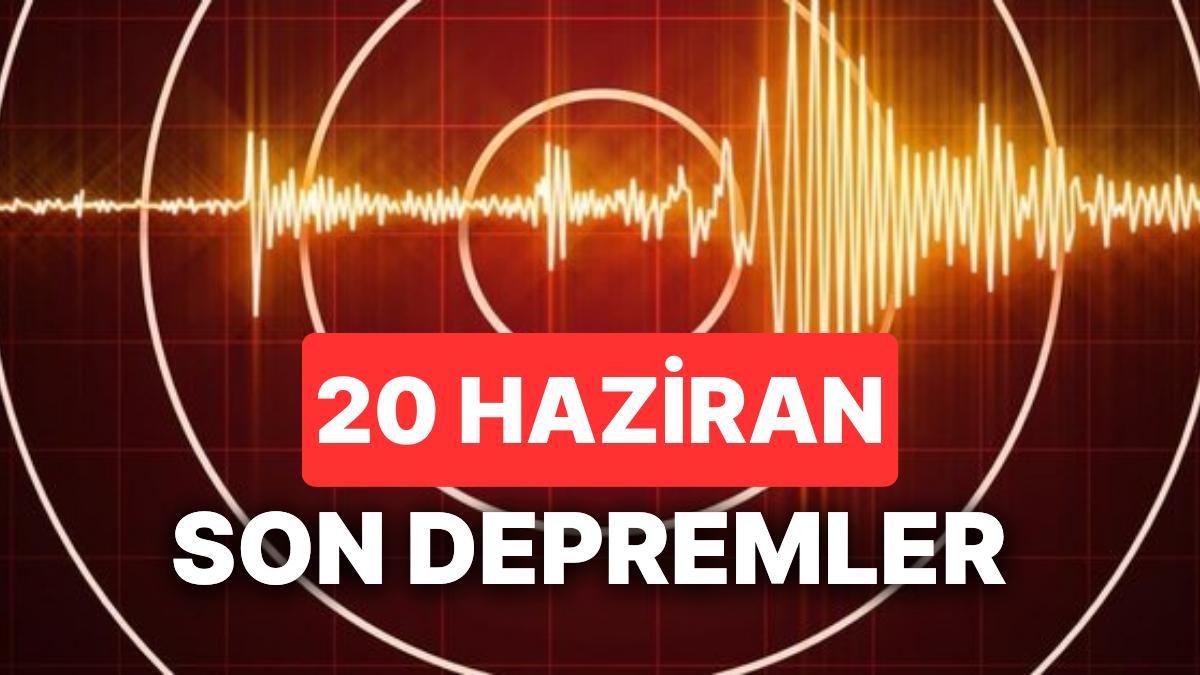 Sarsıntı mi Oldu? 20 Haziran AFAD ve Kandilli Rasathanesi Son Dakika Zelzeleleri Görüntüleme Ekranı Sarsıntı mi Oldu? 20 Haziran AFAD ve Kandilli Rasathanesi Son Dakika Zelzeleleri Görüntüleme Ekranı