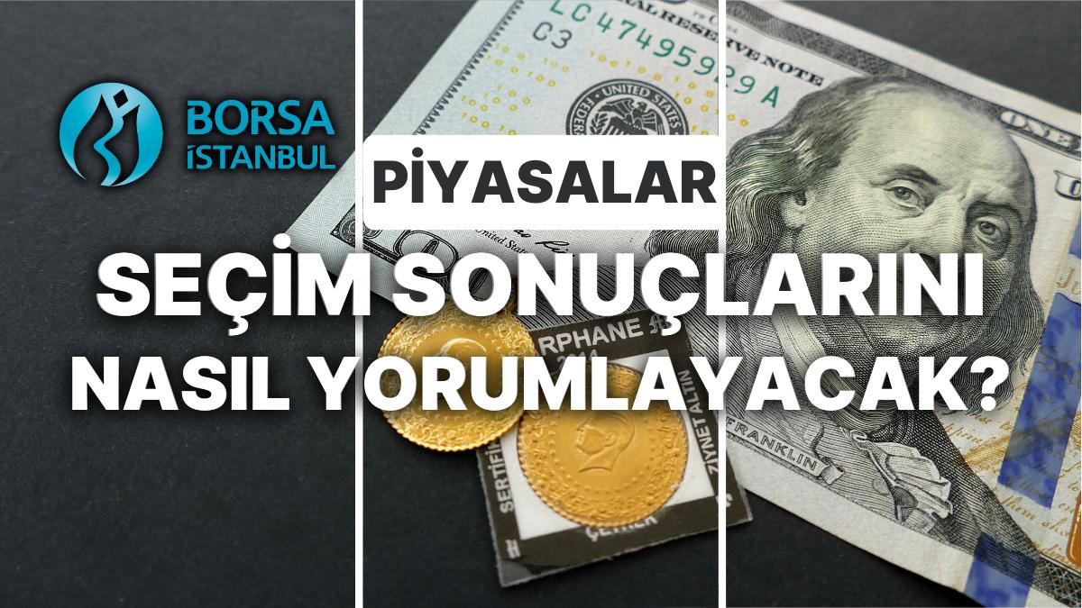 Seçim Sonuçlarına Piyasalarda Reaksiyon Ne Olur?