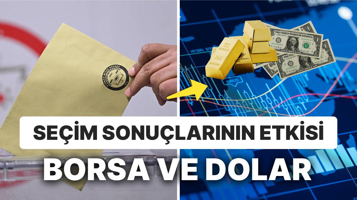 Seçim Sonuçlarının Piyasa Tesirleri: Borsa Güne Devre Keserek Başladı! Dolar ve Altında Durum Ne?