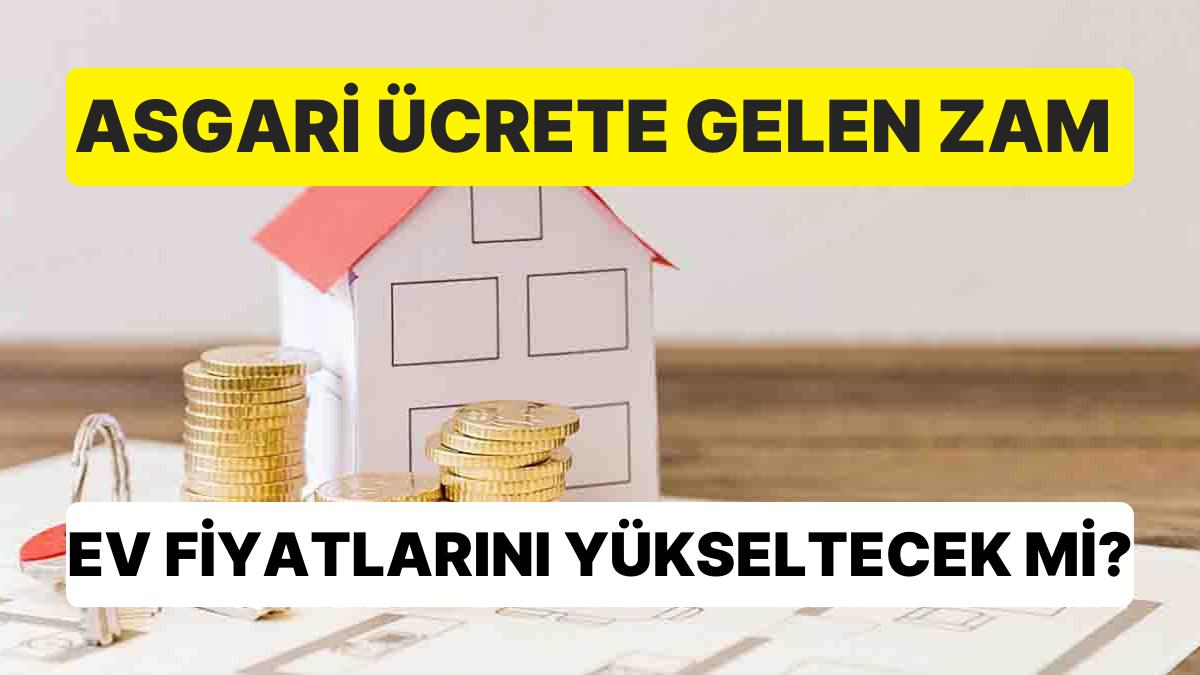 Taban Fiyata Gelen Artırım Konut Fiyatlarını Yükseltecek mi?