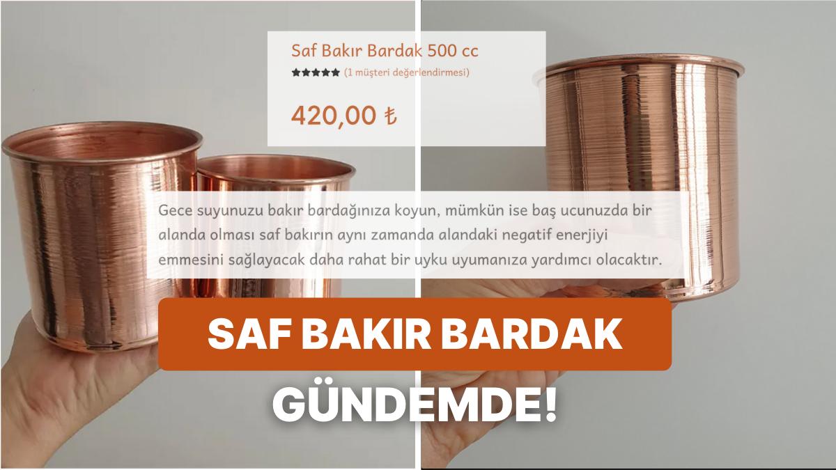 Tanesi Yüklü Ölçüden Satışa Sunulan Saf Bakır Bardağın "Şifalı" Olarak Satılması Ne Kadar Mantıklı?