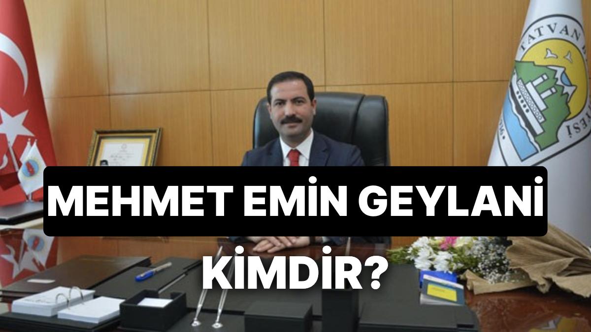 Tatvan Belediye Lideri Kimdir? Tatvan Belediye Lideri Mehmet Emin Geylani Kimdir, Kaç Yaşında ve Nereli?