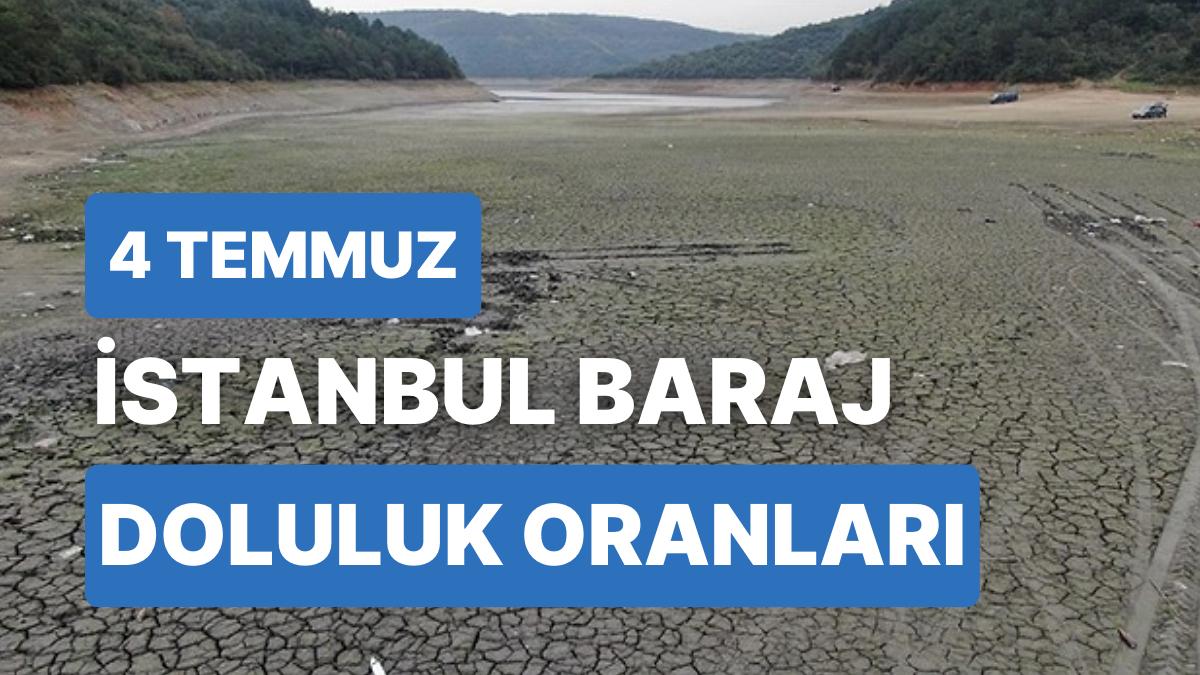4 Temmuz Salı İstanbul Baraj Doluluk Oranlarında Son Durum: İstanbul’da Barajların Yüzde Kaçı Dolu?
