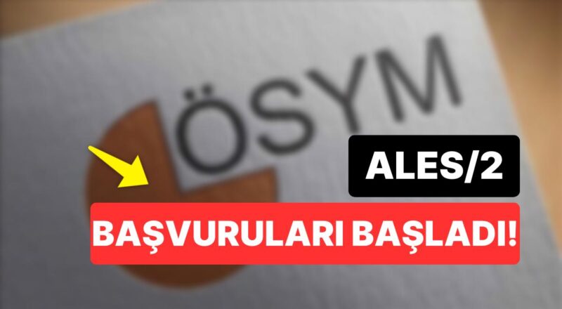 ALES/2 Müracaatları Başladı: ALES Başvurusu Nasıl Yapılır, Fiyatı Ne Kadar?