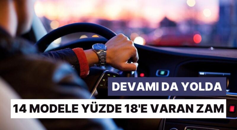 Araba Piyasası Temmuza Süratli Başladı: 14 Modele Yüzde 18'e Varan Artırım