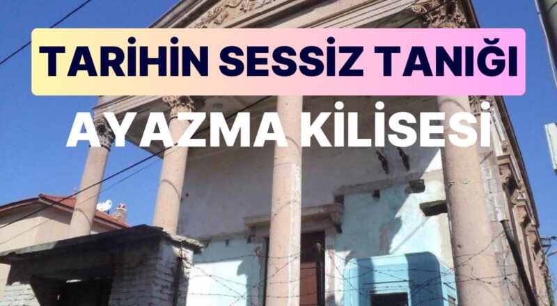 Ayazma Kilisesi’nin Derinliklerine Seyahat: Balıkesir'de Tarihin Sessiz Şahidi İle Tanışmaya Hazır Olun!