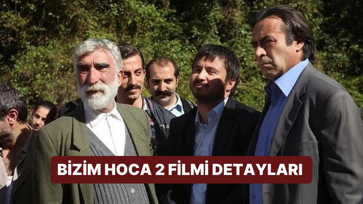 Bizim Hoca 2 Sinemasının Konusu Nedir, Oyuncuları Kimler? Bizim Hoca 2 Sineması Hakkında Merak Edilenler