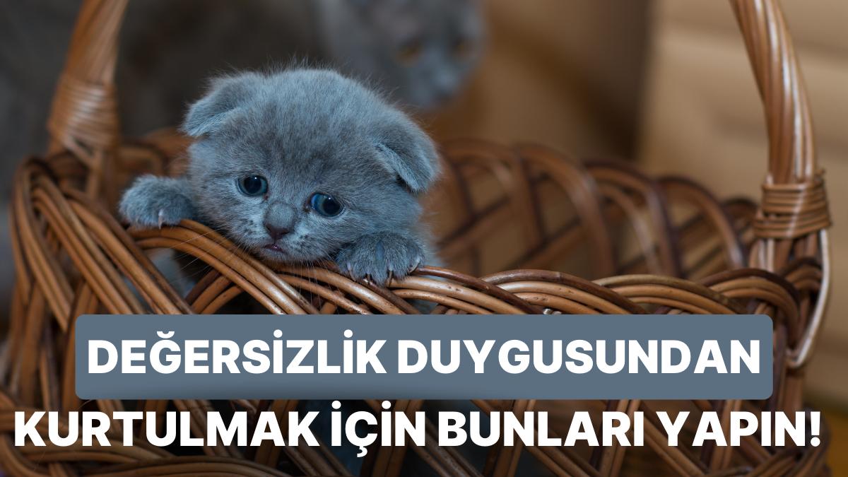 Değersizlik Hissini Yenmenin Yolları: Muvaffakiyete Ulaşmak İçin Özgüveninizi Artırın