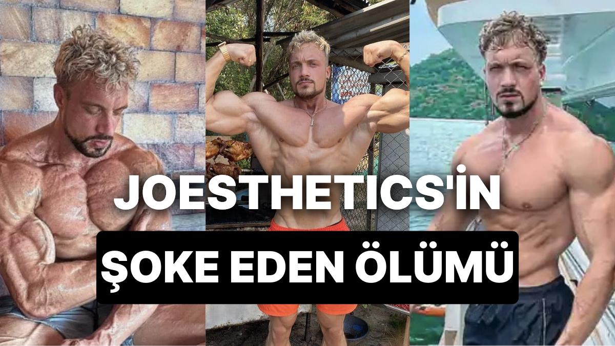 Joesthetics Öldü mü, Neden Öldü? Dünyaca Ünlü Beden Geliştirme Fenomeni Jo Lindner'ın Vefat Sebebi ve Ayrıntılar Joesthetics Öldü mü, Neden Öldü? Dünyaca Ünlü Beden Geliştirme Fenomeni Jo Lindner'ın Vefat Sebebi ve Ayrıntılar