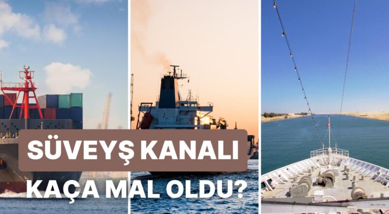 Tarihteki Kıymetli Yatırımlara Göz Atıyoruz: Süveyş Kanalı Nasıl Yapıldı? Toplam Maliyeti Ne Kadar?