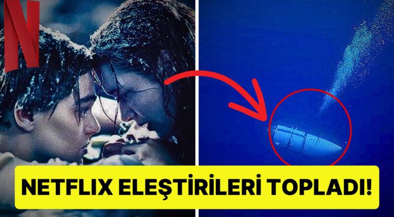Titan Denizaltı Kazasından Yalnızca Haftalar Sonra Titanik Sineması Netflix'e Geliyor!