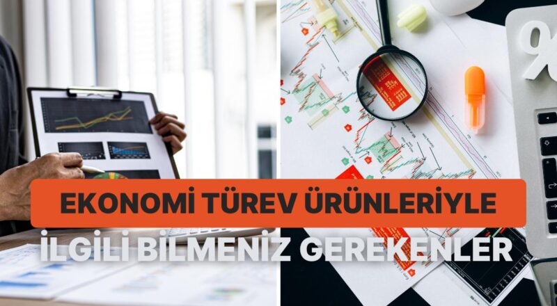 Finansal Risklerden Korunmak İçin Tercih Edilen İktisat Türev Eserleri Hakkında 12 Bilgi