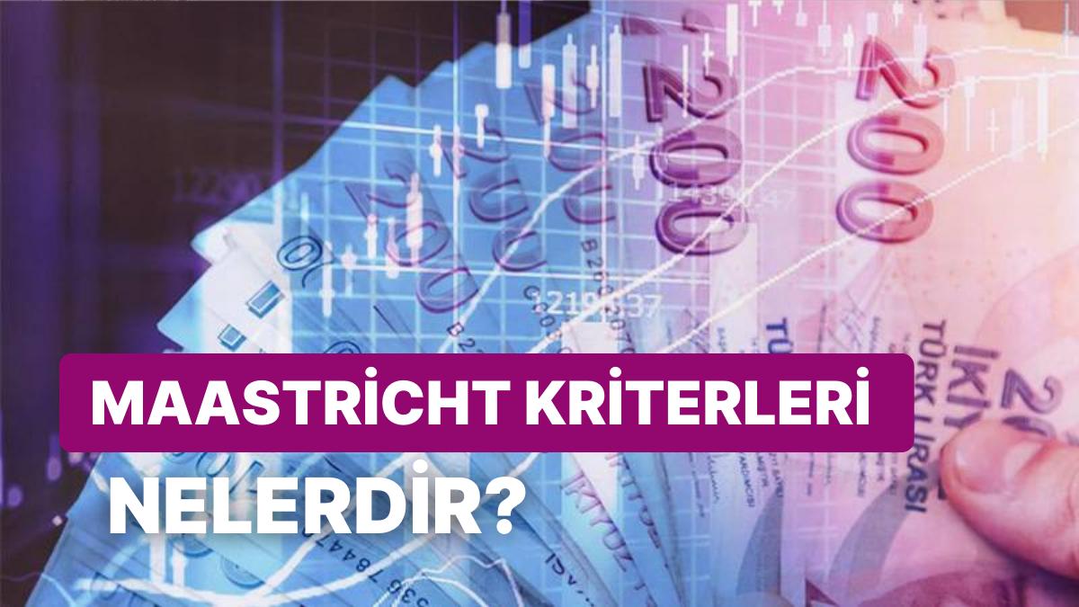İktisatta Maastricht Kriterleri Nedir, Ne Manaya Gelir? Maastricht Kriterleri'nin Hususları Nelerdir? İktisatta Maastricht Kriterleri Nedir, Ne Manaya Gelir? Maastricht Kriterleri'nin Hususları Nelerdir?