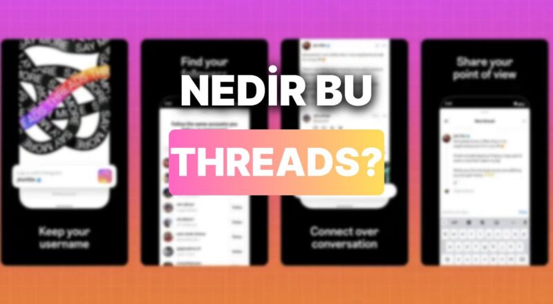 Instagram Threads Nedir, Nasıl Kullanılır? Instagram Threads İndirme Linki
