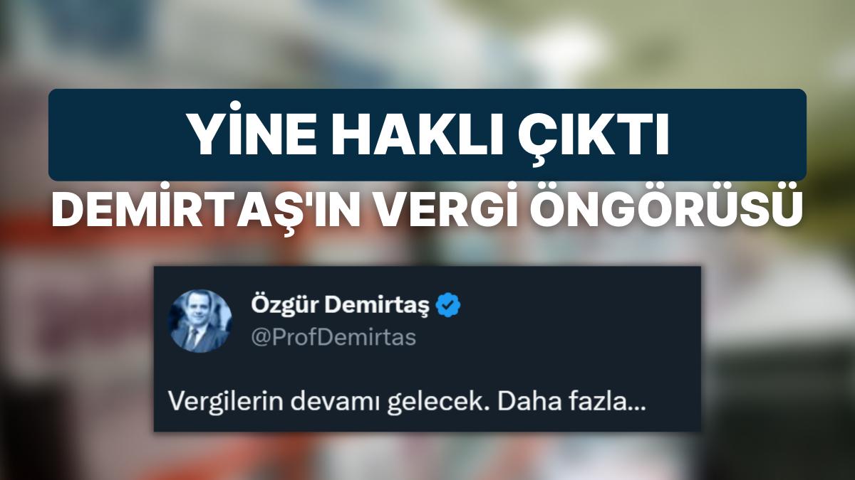 Keşke Haksız Çıksan! Özgür Demirtaş Vergi Artırımlarını da Bildi Yansılar Gecikmedi