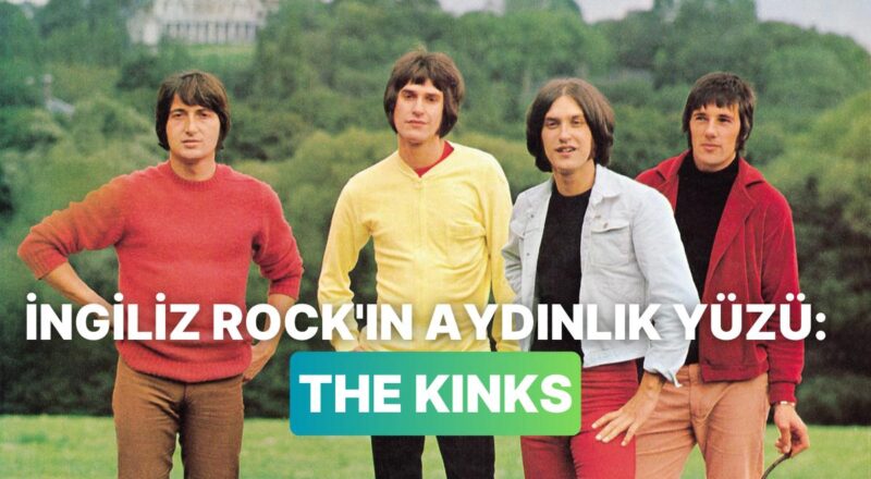 Rock Müzikte Farklı Bir Tat Arayanlara: The Kinks’in Ezberlenesi 10 Müziği