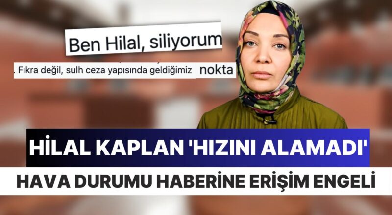 Türkiye'nin En 'Erişim Engelli' Boşanmasında Yeni Gelişme: Hilal Kaplan, Hava Durumu Haberini Kaldırttı