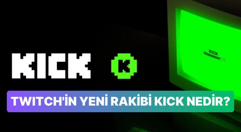 Twitch'in En Güçlü Rakibi Kick Nedir? Kick'in Tüm Özellikleri ve Farkları