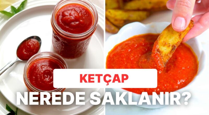 Yıllardır Yanlış Yapıyor Olabilirsiniz: Ketçap Buzdolabında Saklanır mı?