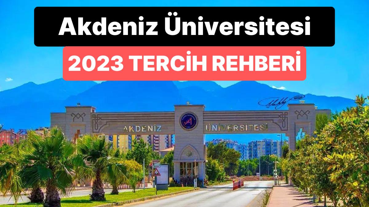 Akdeniz Üniversitesi Taban Puanları 2023: AGÜ 2 Yıllık ve 4 Yıllık Muvaffakiyet Sıralamaları